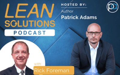 Lean Leadership and Lean Culture with Rick Foreman